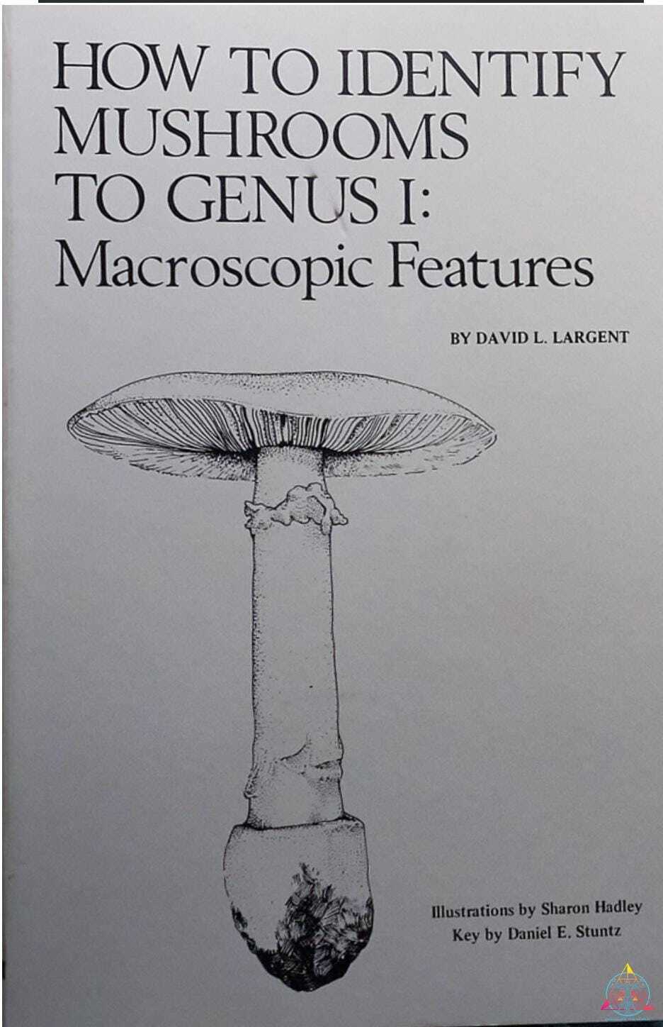 How To Identify Mushrooms To Genus I: Macroscopic features
